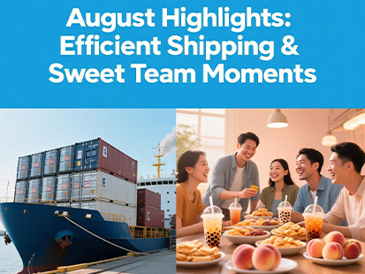 August in Focus | Container loading & Weekly Team Tea Sharing